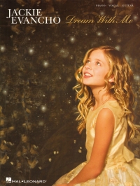 Jackie Evancho Dream With Me Pvg Sheet Music Songbook