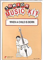 Junior Music Kit 105 When A Child Is Born Sheet Music Songbook