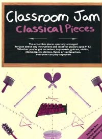 Classroom Jam Classical Pieces Ensemble&percussion Sheet Music Songbook