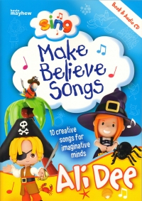 Sing Make Believe Songs Ali Dee Book & Cd Sheet Music Songbook