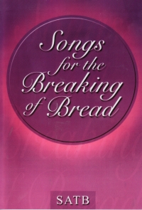 Songs For The Breaking Of The Bread Satb Sheet Music Songbook