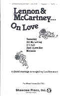 Lennon & Mccartney On Love (medley) Satb Sheet Music Songbook