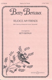Rejoice My Friends Bertaux Ss Sheet Music Songbook