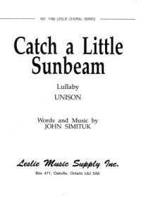 Catch A Little Sunbeam Simituk Unison Sheet Music Songbook