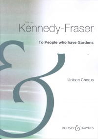 To People Who Have Gardens Kennedy-fraser Unison Sheet Music Songbook