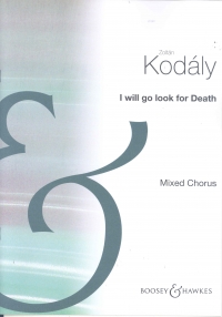 I Will Go Look For Death Kodaly Satb Sheet Music Songbook