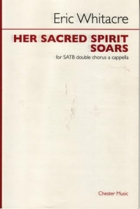 Her Sacred Spirit Soars Whitacre Satb Sheet Music Songbook