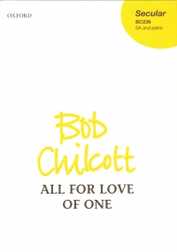All For Love Of One Chilcott Sa & Piano Sheet Music Songbook