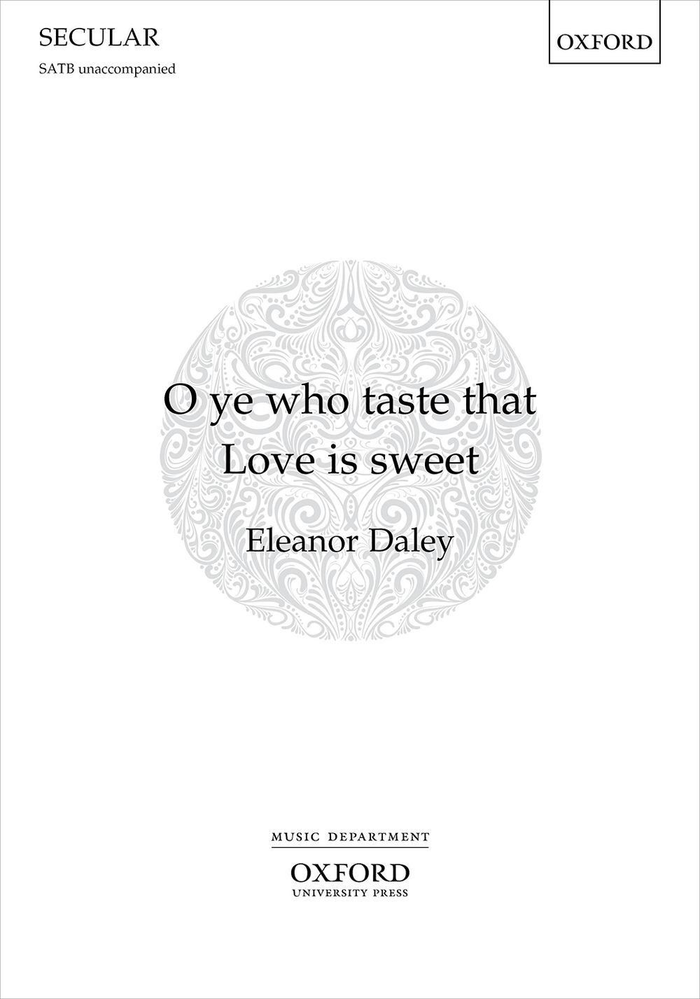 O Ye Who Taste That Love Is Sweet Daley Satb Sheet Music Songbook