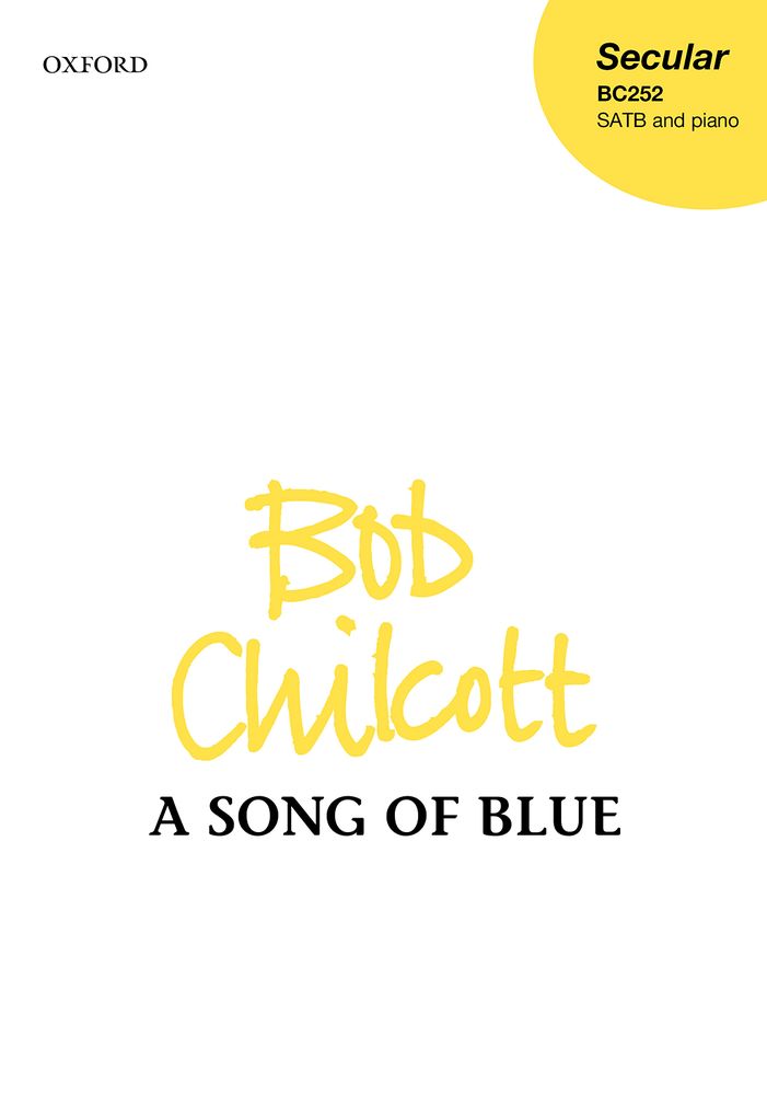 A Song Of Blue Chilcott Satb & Piano Sheet Music Songbook