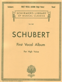 Schubert First Vocal Album High Sheet Music Songbook