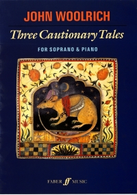Cautionary Tales (3) Soprano & Piano Woolrich Sheet Music Songbook
