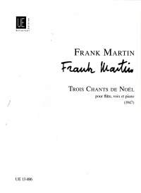 Martin Trois Chants De Noel Flute/soprano/piano Sheet Music Songbook