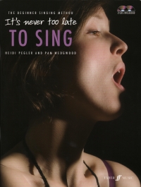 Its Never Too Late To Sing Pegler/wedgwood + Cds Sheet Music Songbook