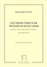 Delannoy Les 3 Choux De Monsieur Patacaisse Vce/pf Sheet Music Songbook