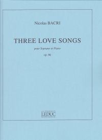 Bacri Three Love Songs Op96 Soprano & Piano Sheet Music Songbook