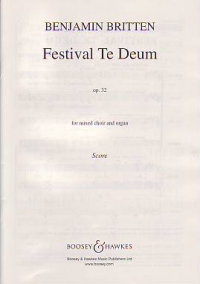 Britten Festival Te Deum Choir & Organ Sheet Music Songbook