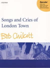 Chilcott Songs & Cries Of London Town Satb Sheet Music Songbook