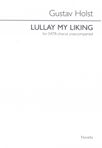 Holst Lullay My Liking Satb Sheet Music Songbook