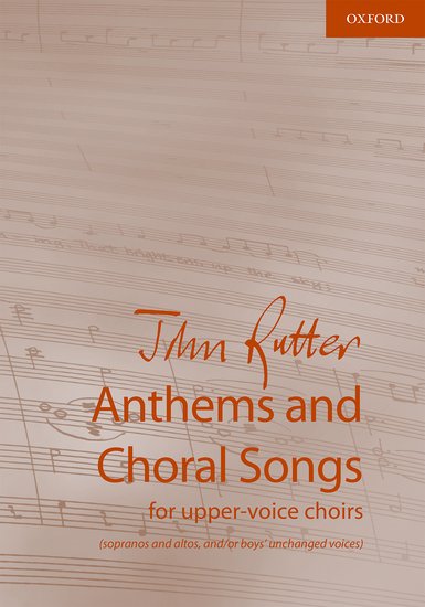Anthems And Choral Songs For Upper-voice Choirs Sheet Music Songbook