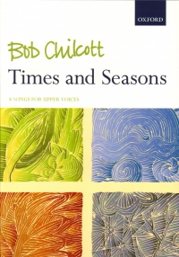Chilcott Times & Seasons 8 Songs For Upper Voices Sheet Music Songbook