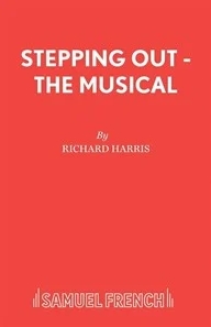 Stepping Out - The Musical Libretto Sheet Music Songbook