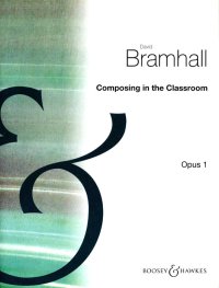 Bramhall Composing In The Classroom Opus 1 Sheet Music Songbook