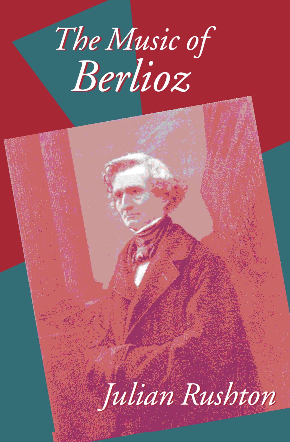 Rushton The Music Of Berlioz Hardback Sheet Music Songbook