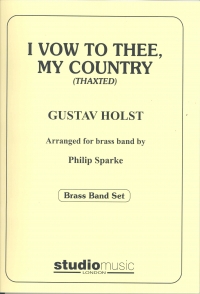 I Vow To Thee My Country Holst/sparke Brass Band Sheet Music Songbook