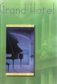 Grand Hotel 10 Exquisite Pieces Palm Court Trio 1 Sheet Music Songbook