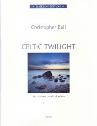 Ball Celtic Twilight Clarinet Violin & Piano Sheet Music Songbook