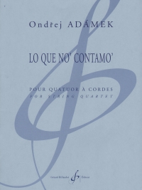 Adamek Lo Que No Contamo String Quartet Sheet Music Songbook