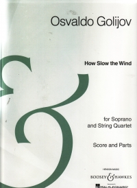Golijov How Slow The Wind Sop & Str Quartet Sc/pts Sheet Music Songbook