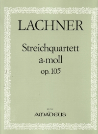 Lachner String Quartet A Minor Op. 105 Parts Sheet Music Songbook