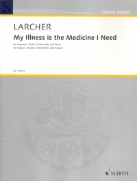Larcher My Illness Is The Medicine I Need Sc & Pts Sheet Music Songbook