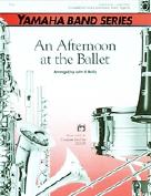 An Afternoon At The Ballet Oreilly (yamaha Band) Sheet Music Songbook