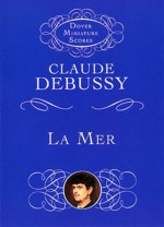 Debussy La Mer (the Sea) Min Score Sheet Music Songbook