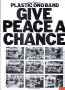 Give Peace A Chance (john Lennon/plastic Ono Band) Sheet Music Songbook