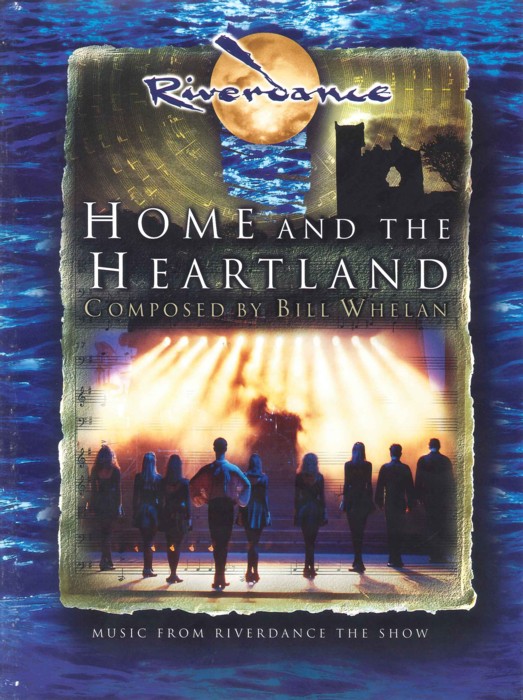 Home And The Heartland (riverdance) Bill Whelan Sheet Music Songbook