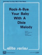 Rock-a-bye Your Baby With A Dixie Melody Sheet Music Songbook