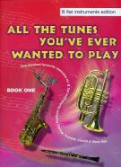 All The Tunes Youve Ever Wanted Book 1 Bb Edition Sheet Music Songbook