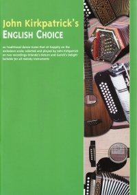 John Kirkpatricks English Choice Button Accordion Sheet Music Songbook