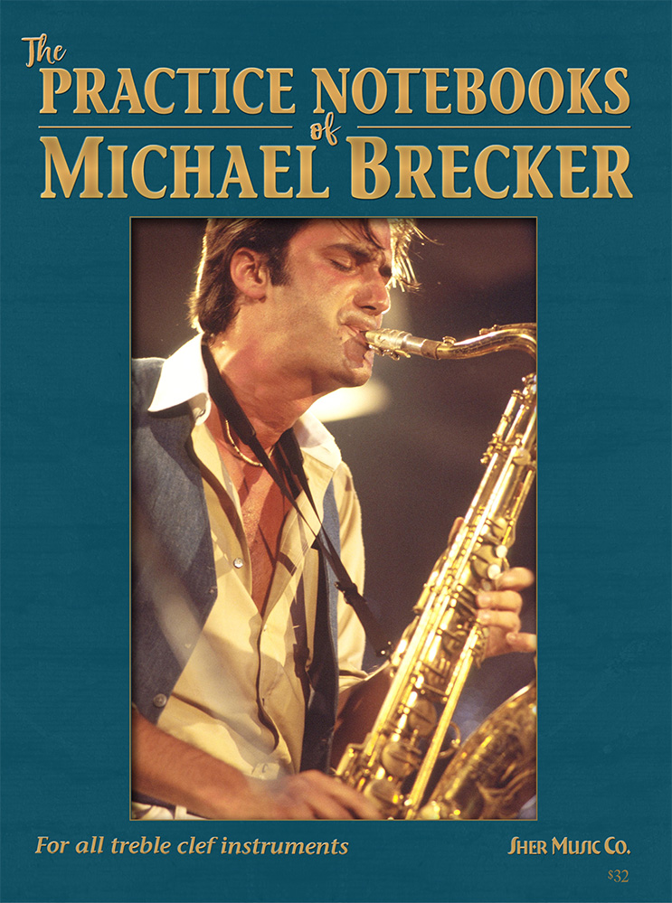 Practice Notebooks Of Michael Brecker Treble Clef Sheet Music Songbook