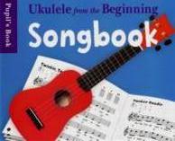 Ukulele From The Beginning Songbook Pupils Sheet Music Songbook