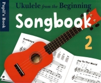 Ukulele From The Beginning Songbook 2 Pupils Sheet Music Songbook