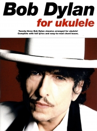Bob Dylan For Ukulele Sheet Music Songbook