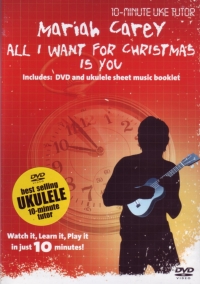 10 Minute Uke Tutor Mariah Carey All I Want Dvd Sheet Music Songbook