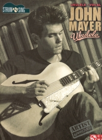 John Mayer Strum & Sing Ukulele Sheet Music Songbook
