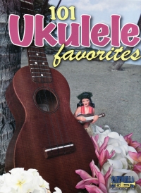 101 Ukulele Favorites Sheet Music Songbook