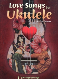 Love Songs For Ukulele Sheet Music Songbook